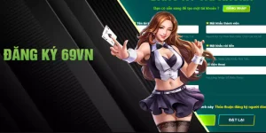 Vô vàn ưu đãi chờ người chơi sau khi hoàn tất đăng ký tại nhà cái 69VN