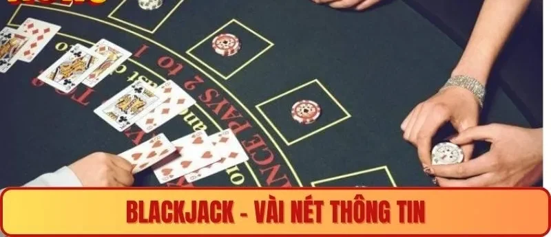Blackjack – Vài nét thông tin