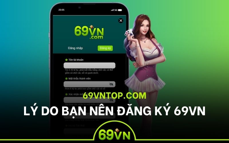 Lý do nên đăng ký tại 69VN
